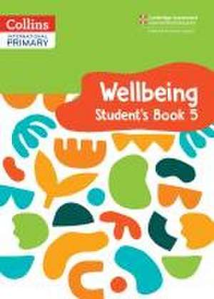 International Primary Wellbeing Student's Book 5 de Kate Daniels