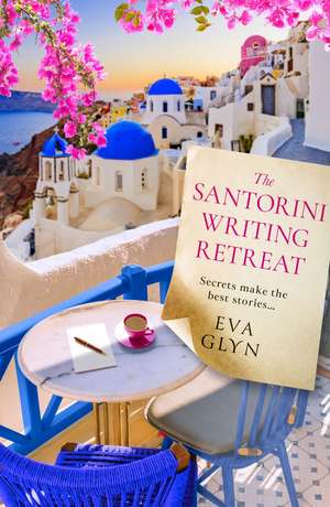 The Santorini Writing Retreat de Eva Glyn