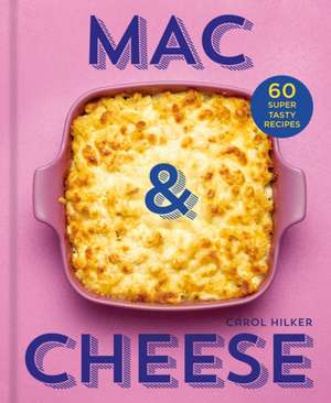 Mac & Cheese de Carol Hilker