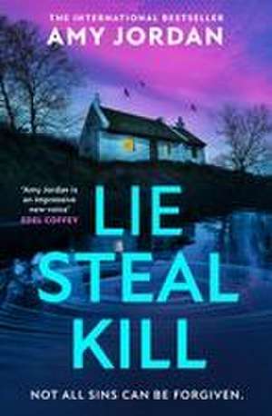 Lie Steal Kill de Amy Jordan