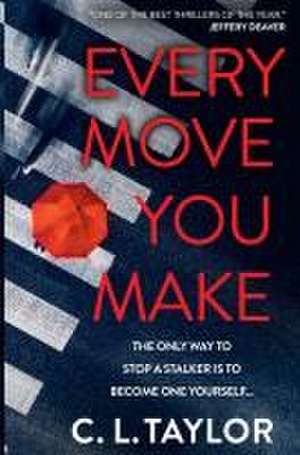 Every Move You Make de C L Taylor