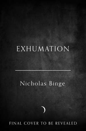 Exhumation de Nicholas Binge