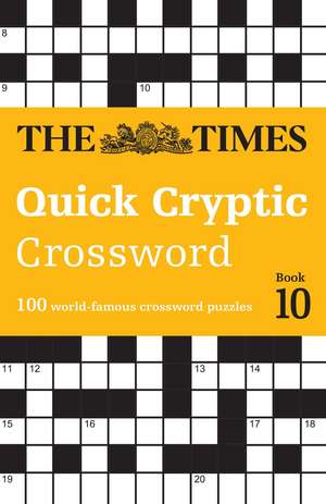 TIMES QUICK CRYPTIC XWORD 10 de The Times Mind Games