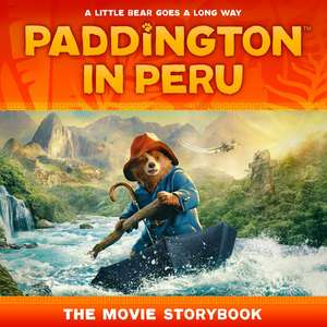 Paddington in Peru: The Movie Storybook de HarperCollins Children's Books