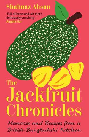 The Jackfruit Chronicles de Shahnaz Ahsan