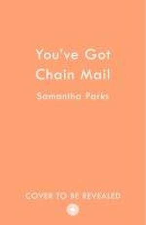 You've Got Chain Mail de Sam Parks