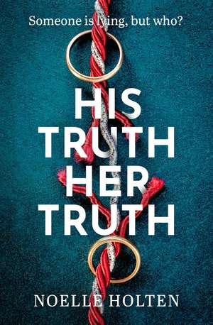 His Truth Her Truth de Noelle Holten