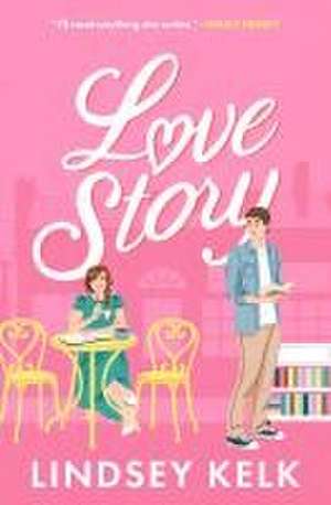 Love Story de Lindsey Kelk