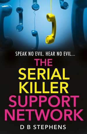 The Serial Killer Support Network de D B Stephens