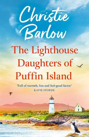 The Lighthouse Daughters of Puffin Island de Christie Barlow