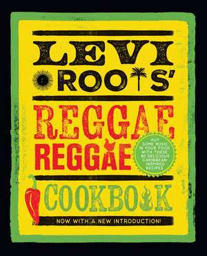 Levi Roots' Reggae Reggae Cookbook de Levi Roots