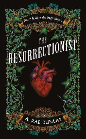 The Resurrectionist de A. Rae Dunlap