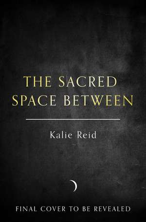 SACRED SPACE BETWEEN HB de Kalie Reid