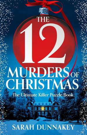 The Twelve Murders of Christmas de Sarah Dunnakey