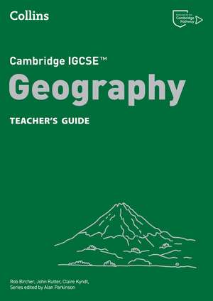 Cambridge IGCSE(TM) Geography Teacher's Guide de Alan Parkinson