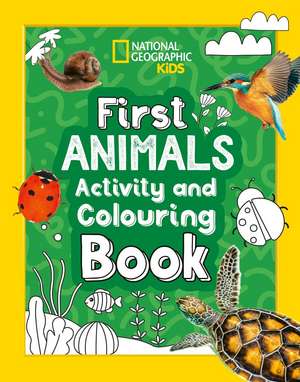 First Animals Activity and Colouring Book de National Geographic Kids