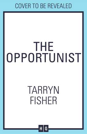 The Opportunist de Tarryn Fisher