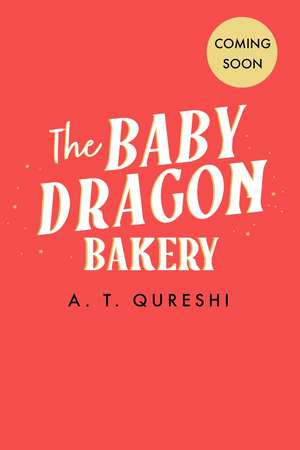 The Baby Dragon Bakery de A. T. Qureshi