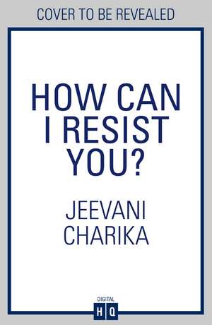 How Can I Resist You? de Jeevani Charika