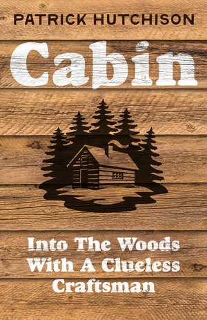 CABIN HB de Patrick Hutchison