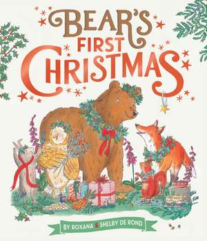 Bear's First Christmas de Roxana De Rond
