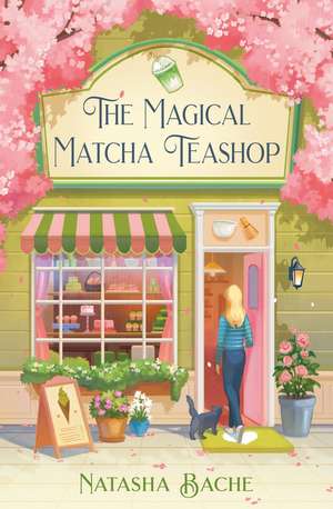 The Magical Matcha Teashop de Natasha Bache