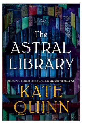 The Astral Library de Kate Quinn
