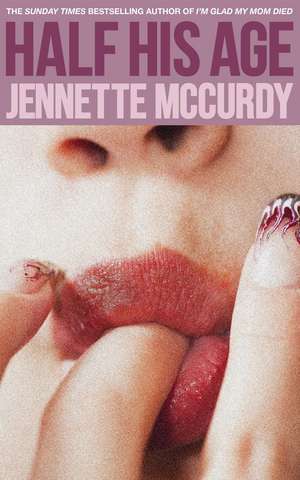 Half His Age. Signed Edition de Jennette McCurdy