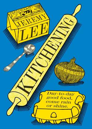 Kitchening de Jeremy Lee