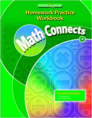 Math Connects 4, Homework Practice Workbook de MacMillan/McGraw-Hill