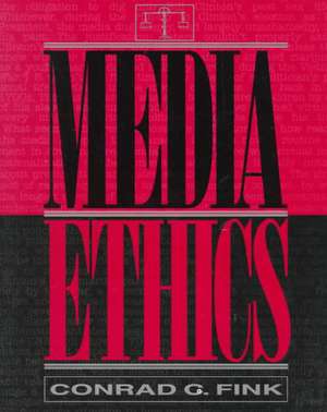 Media Ethics de Conrad C. Fink