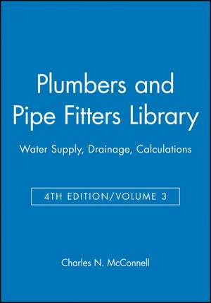 Plumbers and Pipe Fitters Library Vol 3 4e de CN McConnell