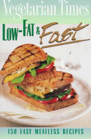 Vegetarian Times Low-fat & Fast de Vegetarian Times