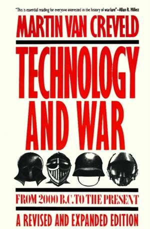 Technology and War: From 2000 B.C. to the Present de Martin Van Creveld