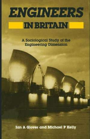 Engineers in Britain: A Sociological Study of the Engineering Dimension de Ian Glover