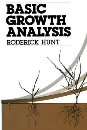 Basic Growth Analysis: Plant growth analysis for beginners de R. Hunt