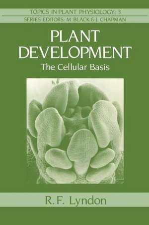 Plant Development: The Cellular Basis de Robert Lyndon