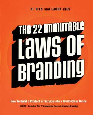 The 22 Immutable Laws of Branding: How to Build a Product or Service into a World-Class Brand de Al Ries