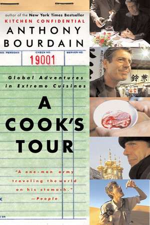 A Cook's Tour: Global Adventures in Extreme Cuisines de Anthony Bourdain