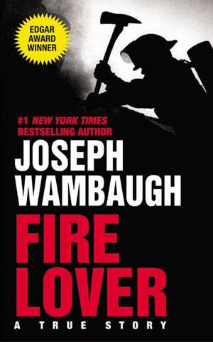 Fire Lover de Joseph Wambaugh