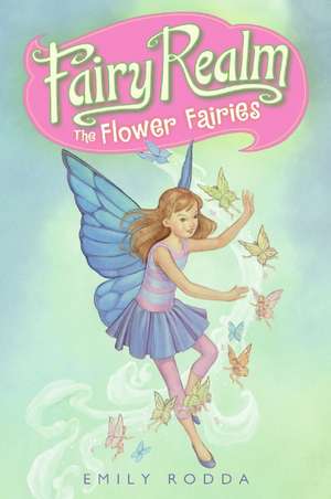 Fairy Realm #2: The Flower Fairies de Emily Rodda