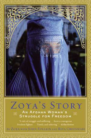 Zoya's Story: An Afghan Woman's Struggle for Freedom de John Follain