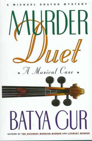 Murder Duet: A Musical Case de Batya Gur