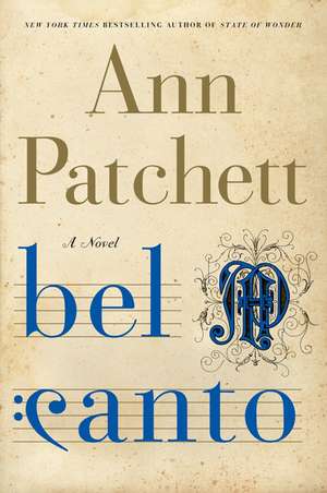 Bel Canto: A Novel de Ann Patchett