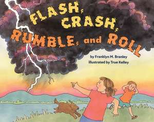 Flash, Crash, Rumble, and Roll de Dr. Franklyn M. Branley
