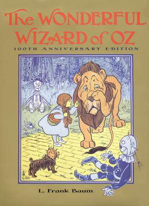 The Wonderful Wizard of Oz: 100th Anniversary Edition de L. Frank Baum