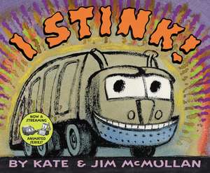 I Stink! de Kate McMullan