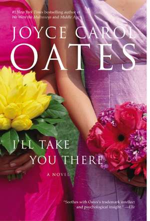 I'll Take You There: A Novel de Joyce Carol Oates