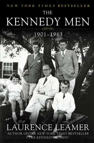 The Kennedy Men: 1901-1963 de Laurence Leamer