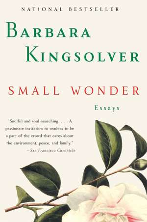 Small Wonder: Essays de Barbara Kingsolver